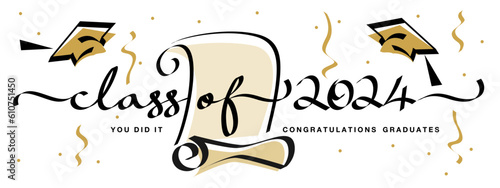 Class of 2024. New unique modern handwritten calligraphy text. You did it Congratulations graduates