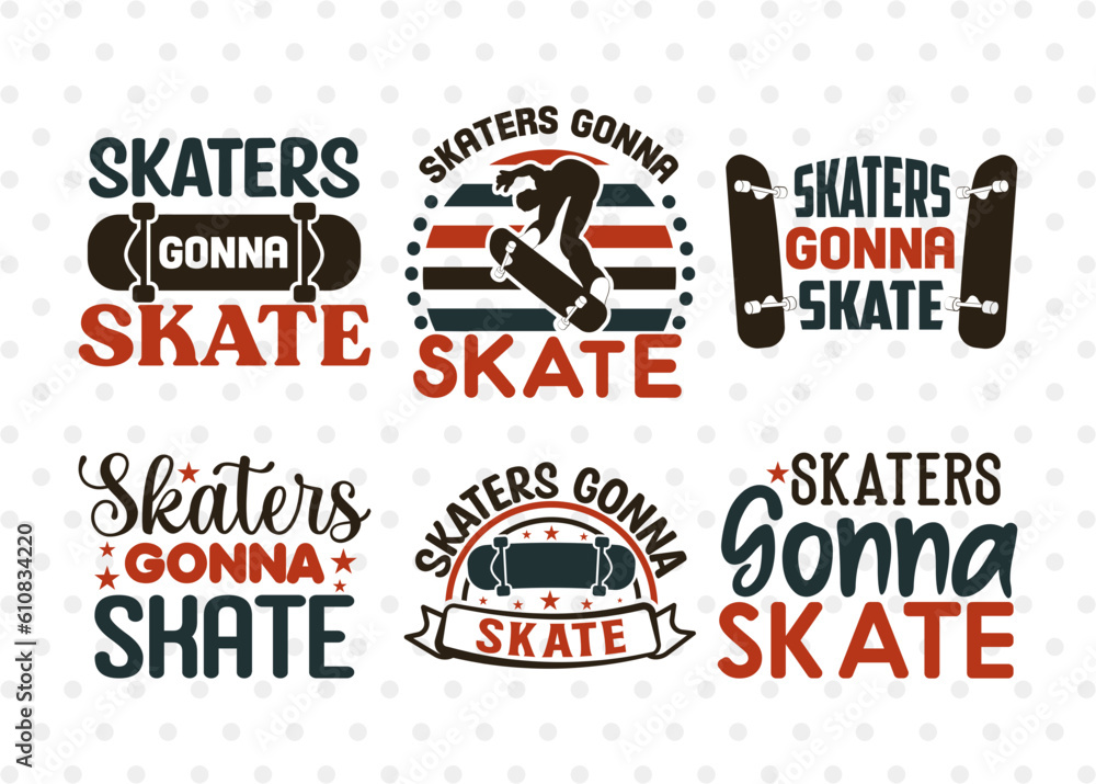 Skaters Gonna Skate SVG Bundle, Roller Derby svg, Roller Skates Svg, Skate Svg, Sports Svg, Roller Skates Quotes, ETC T00263