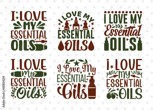 I Love My Essential Oils SVG Bundle, Essential Oil Svg, Mama Svg, Oil Svg, Oil Therapy Svg, Sayings, Oil Quotes, ETC T00262
