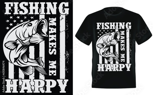 Fishing Makes Me Happy - American fishing t-shirt design, Fishing, America, Fishing life, Fish vector