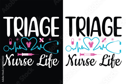 triage Nurse life  SVG, nurse typography   t-shirt design Nurse quotes  t-shirt  
 photo