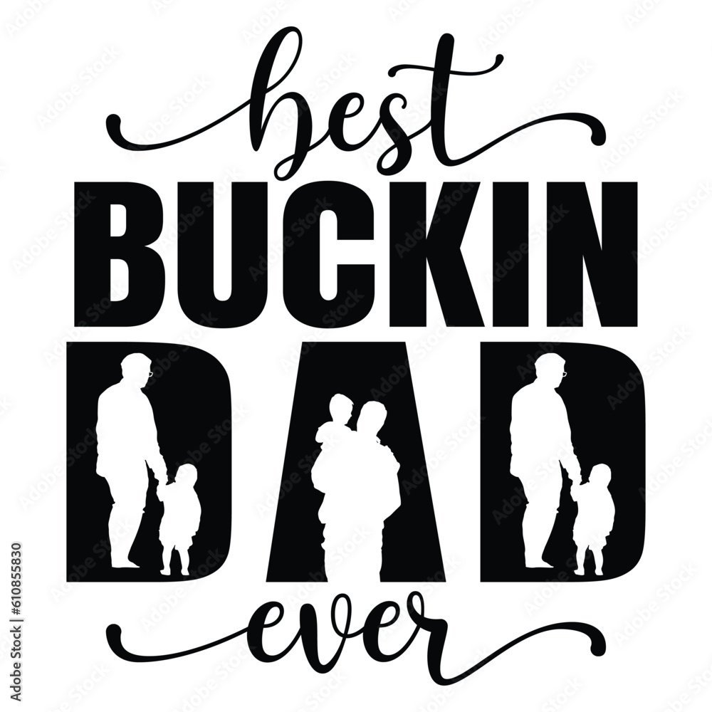 Best Buckin dad ever SVG