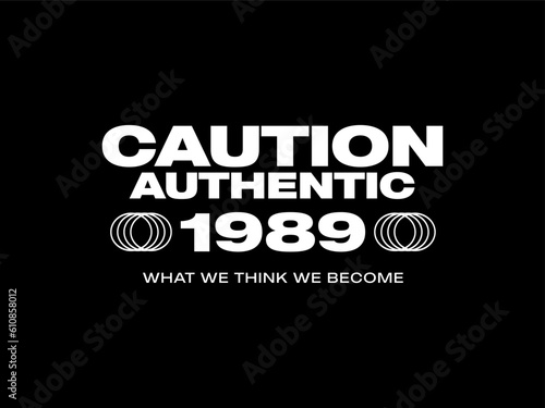 Streetwear clothing Caution Authentic typography vector template graphic tees ready for print