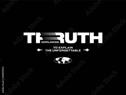 Streetwear clothing Truth typography vector template graphic tees ready for print