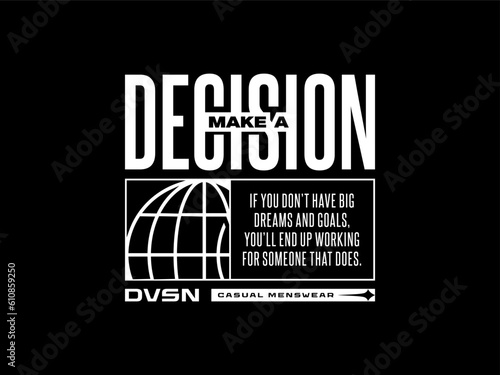 Streetwear clothing Decision typography vector template graphic tees ready for print