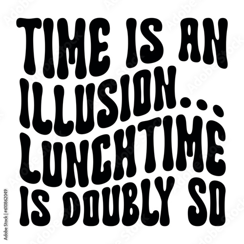 Time is an illusion... lunchtime is doubly so Retro SVG
