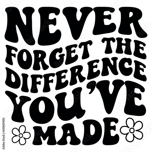 Never forget the difference you've made Retro SVG
