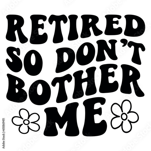 Retired so don't bother me Retro SVG