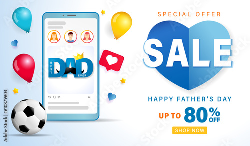 Happy Fathers day Sale up to 80 off banner, Best DAD Ever text and smartphone. Promotion web poster concept for best dad in the world. Vector illustration