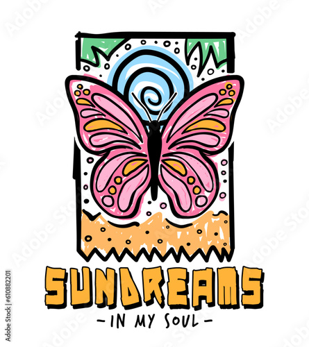 Sundreams in my soul slogan with retro butterfly illustration for t-shirt prints and other uses. 