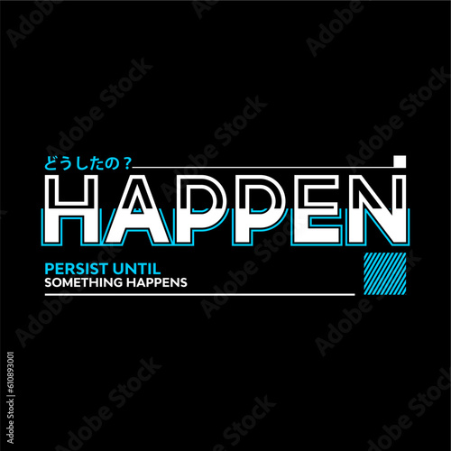 happen persist until something happens