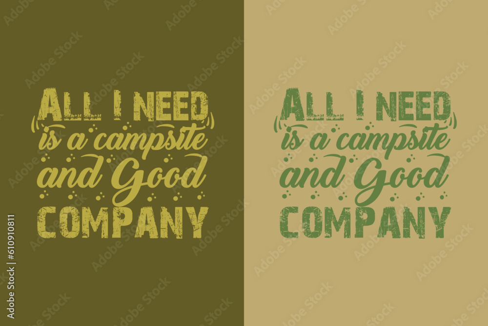 All I Need Is A Campsite And Good Company, Camping Is My Happy Place EPS, Funny Camping Shirts, We're More Than Just Camping Friends We're Like A Really Small Gang EPS, All I Need Is A Campsite And Good Company, Camping Is My Happy Place EPS, Funny Camping Shirts, We're More Than Just Camping Friends We're Like A Really Small Gang EPS,