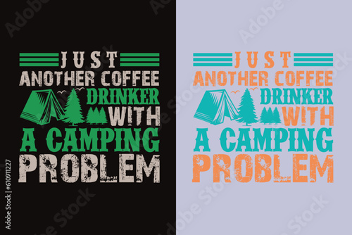 Just Another Coffee Drinker With A Camping Problem, Camping Is My Happy Place EPS, Funny Camping Shirts, We're More Than Just Camping Friends We're Like A Really Small Gang EPS,