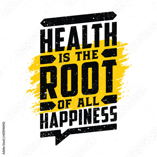 Health is the root of all happiness, Hand lettering motivational quotes