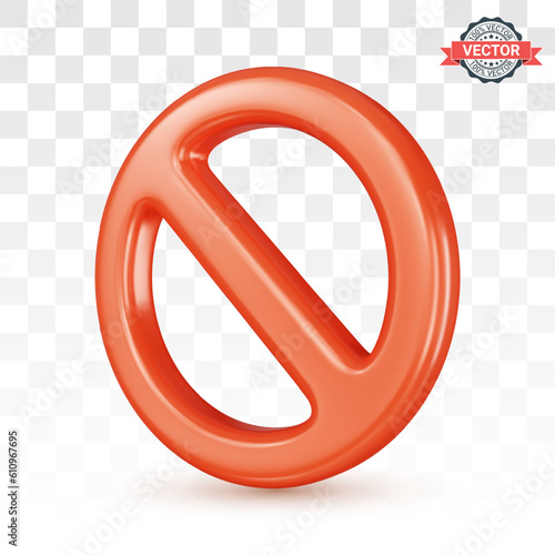 Forbidden traffic sign or prohibition symbol. Red No sign in three-quarter front view. Realistic 3D vector illustration on transparent background