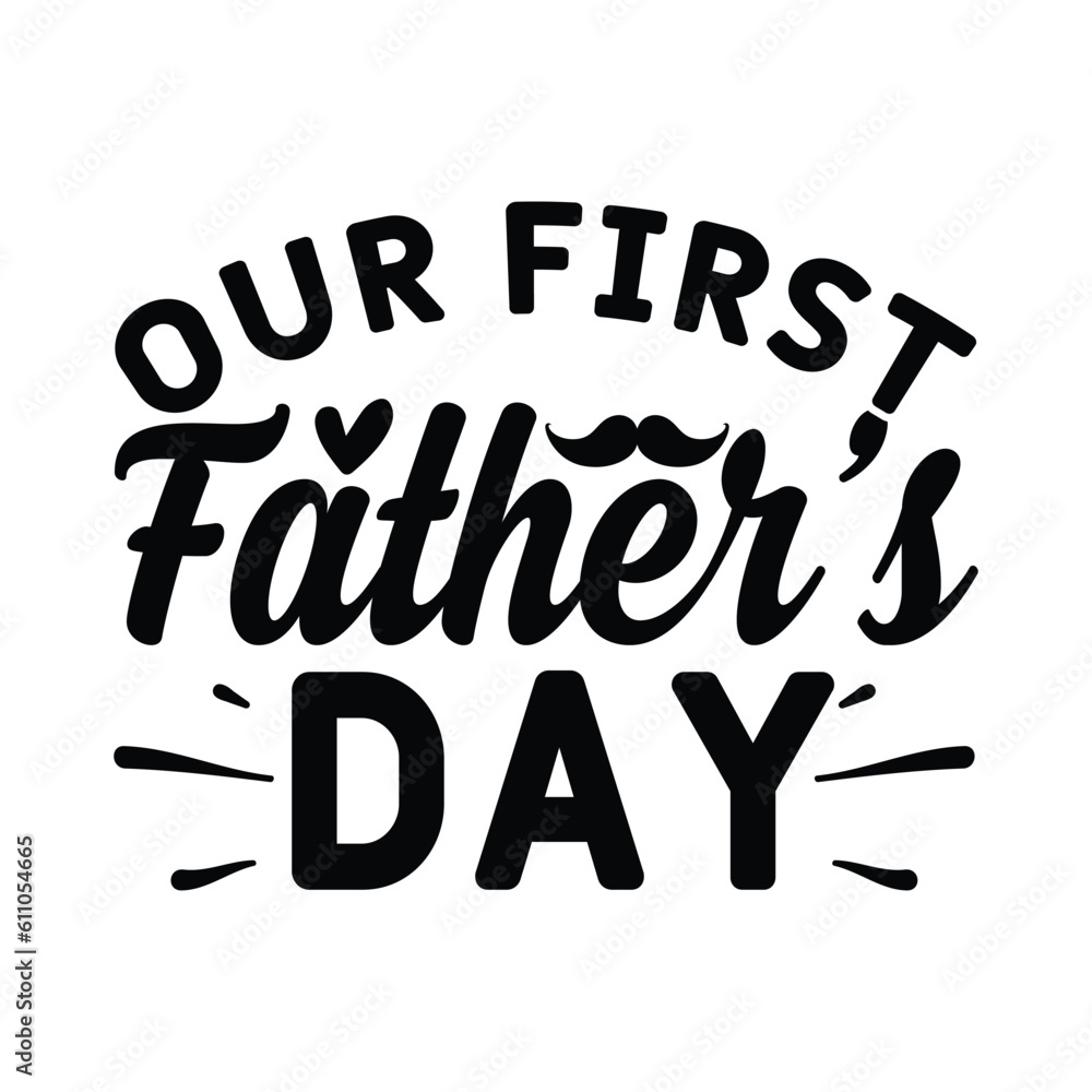 Our first father’s day vector arts Our first father’s day vector arts