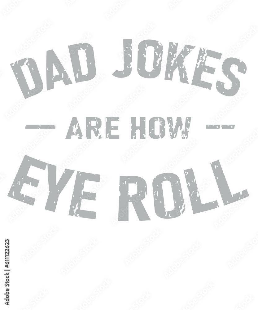 Dad Jokes Are How Eye Roll SVG PNG, dad joke svg png bundle, dad svg, dad png, fathers day svg
