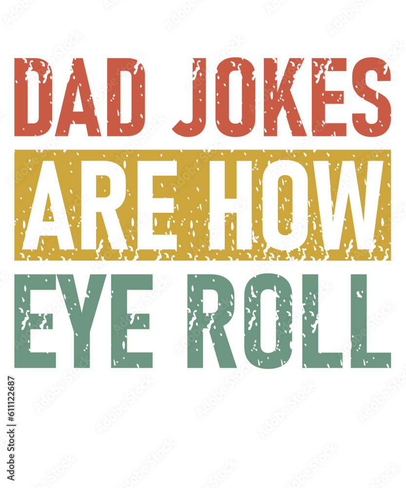 Dad Jokes Are How Eye Roll SVG PNG, dad joke svg png bundle, dad svg, dad png, fathers day svg