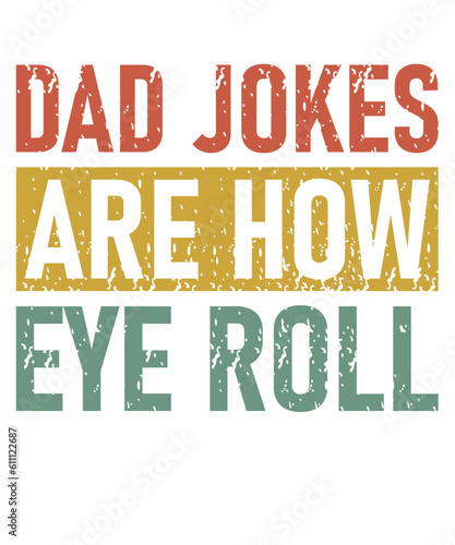 Dad Jokes Are How Eye Roll SVG PNG, dad joke svg png bundle, dad svg, dad png, fathers day svg, papa svg, daddy svg, father svg, Dad Humor