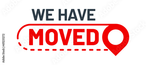 Have move icon. We have moved symbol. Business moving, store address change announcement or business relocation vector symbol, office location change label or sign with navigation pin
