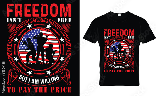 freedom isn't free but i am willing to pay the price t-shirt design vector template