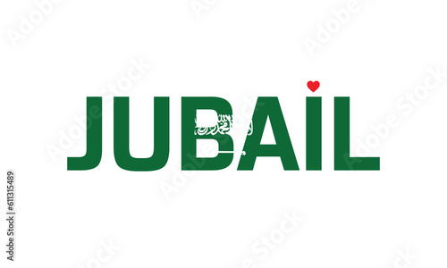 I love Jubail, Typographic Design, Flag of Saudi Arabia corporate in Jubail, Jubail, Love, Vector, Typography, Flag of Saudi Arabia, Creative photo