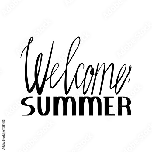 Welcome Summer hand drawn brush letterings. Summer typography. Black and white lettering. Written by hand letters vector. Hot vector quote for banner, print