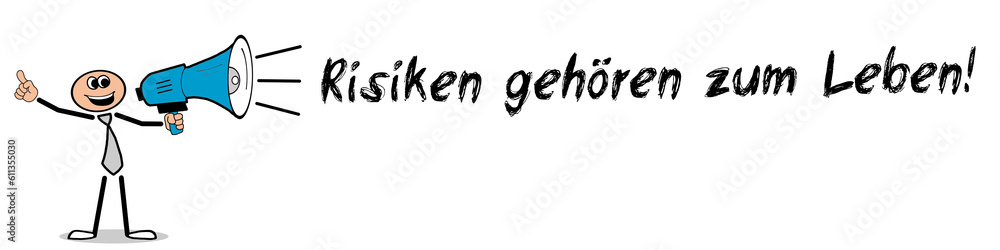 Risiken gehören zum Leben! Risiken gehören zum Leben!