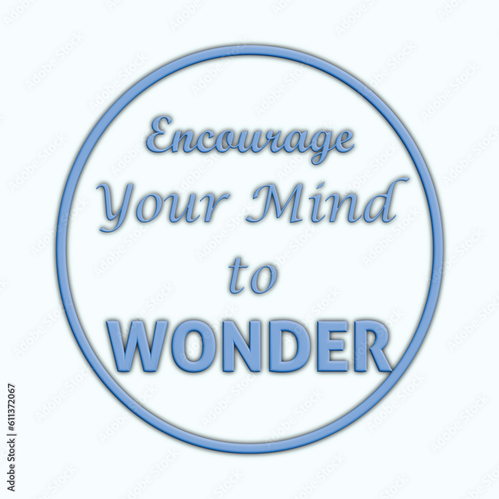 Encourage your mind to wonder typography motivational t-shirt design in blue color with light background ready to print Encourage your mind to wonder typography motivational t-shirt design in blue color with light background ready to print