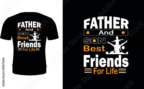 Father and son best friends for life t- shirt design.