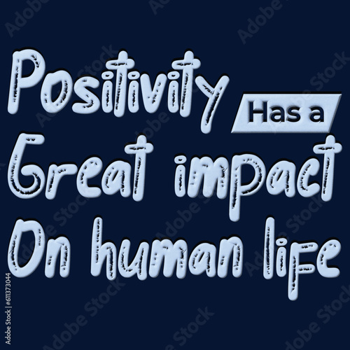 Positivity has a great impact typography t shirt design, motivational typography t shirt design, inspirational quotes t-shirt design, vector quotes lettering t shirt design for print