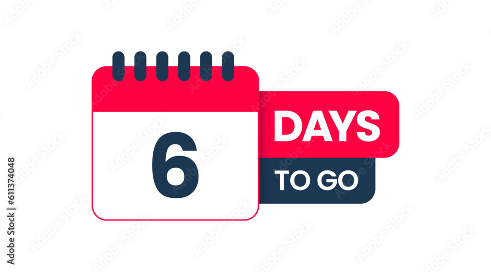 Number 6 days to go badge template, Six Days left time countdown label layout vector, badges sale landing page banner, Promotional banners illustration isolated on white background Number 6 days to go badge template, Six Days left time countdown label layout vector, badges sale landing page banner, Promotional banners illustration isolated on white background