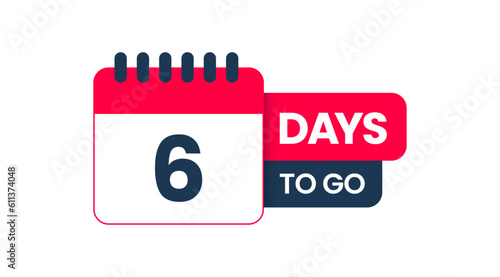 Number 6 days to go badge template, Six Days left time countdown label layout vector, badges sale landing page banner, Promotional banners illustration isolated on white background