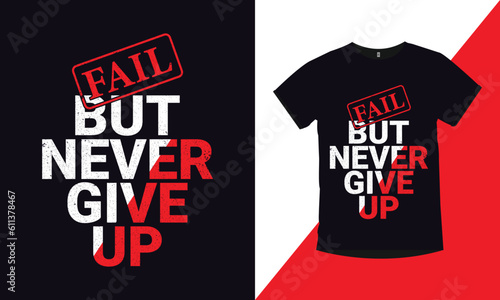 Fail but Never Give Up Typography T-Shirt Design