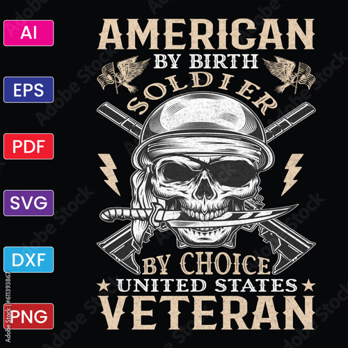 AMERICAN BY BIRTH SOLDIER BY CHOICE UNITED STATES VETERAN