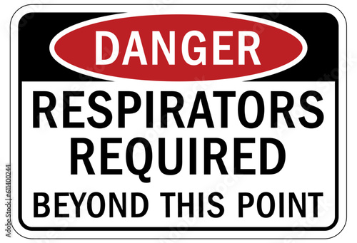 Wear respiratory equipment sign and labels respirator required beyond this point