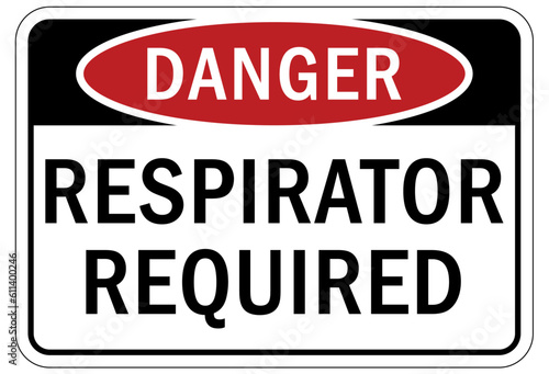 Wear respiratory equipment sign and labels respirator required