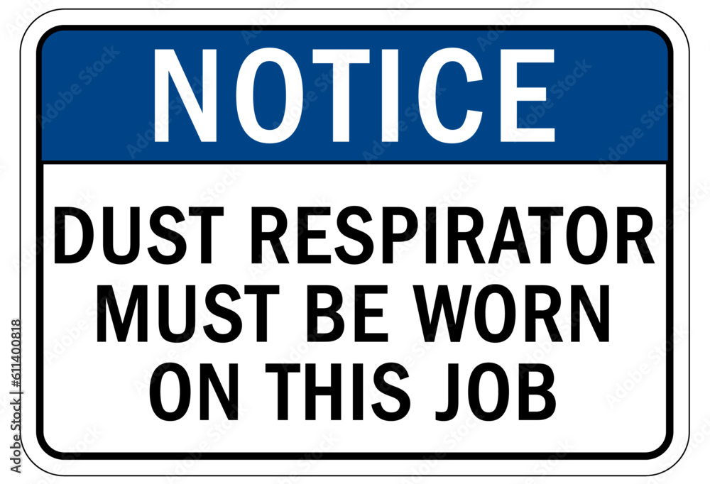 Dust mask warning sign and labels dust mask must be worn on this job