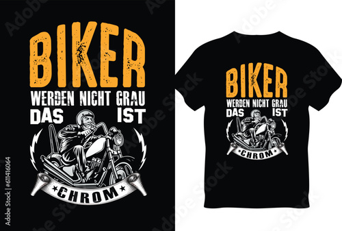 Biker Werden Nicht Grau Das Ist Chrom T Shirt Design