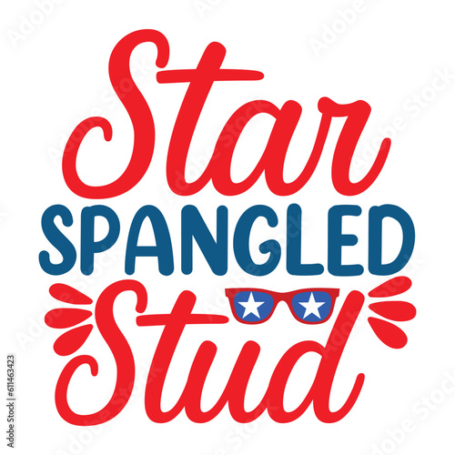 Star spangled stud 4th july shirt design Print template happy independence day American typography design.