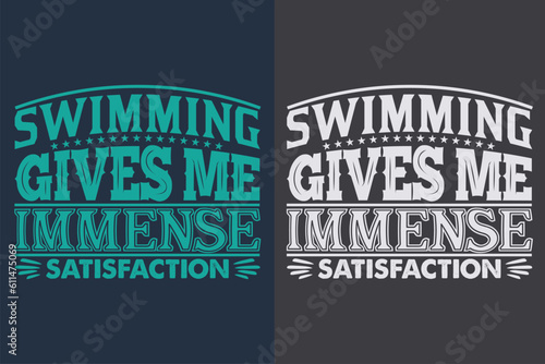 Swimming Gives Me Immense Satisfaction, Swimming Shirt, Swim Gift, Swimming T-Shirt, Swimming Gift, Swim Team Shirts, Summer Vacation T-Shirt, Swim Mom Shirt, Swimming Shirt for Women