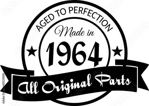 Made in 1964, Aged to Perfection, All Original Parts