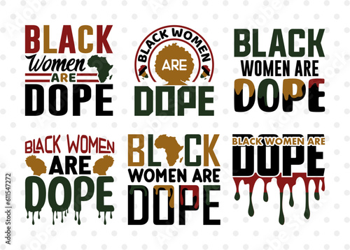 Black Women Are Dope SVG Bundle  Black Woman Svg  Black Queen Svg  Afro Lady Svg  Black History Svg  African American Svg  Phenomenal Woman  Afro Quote  ETC T00323