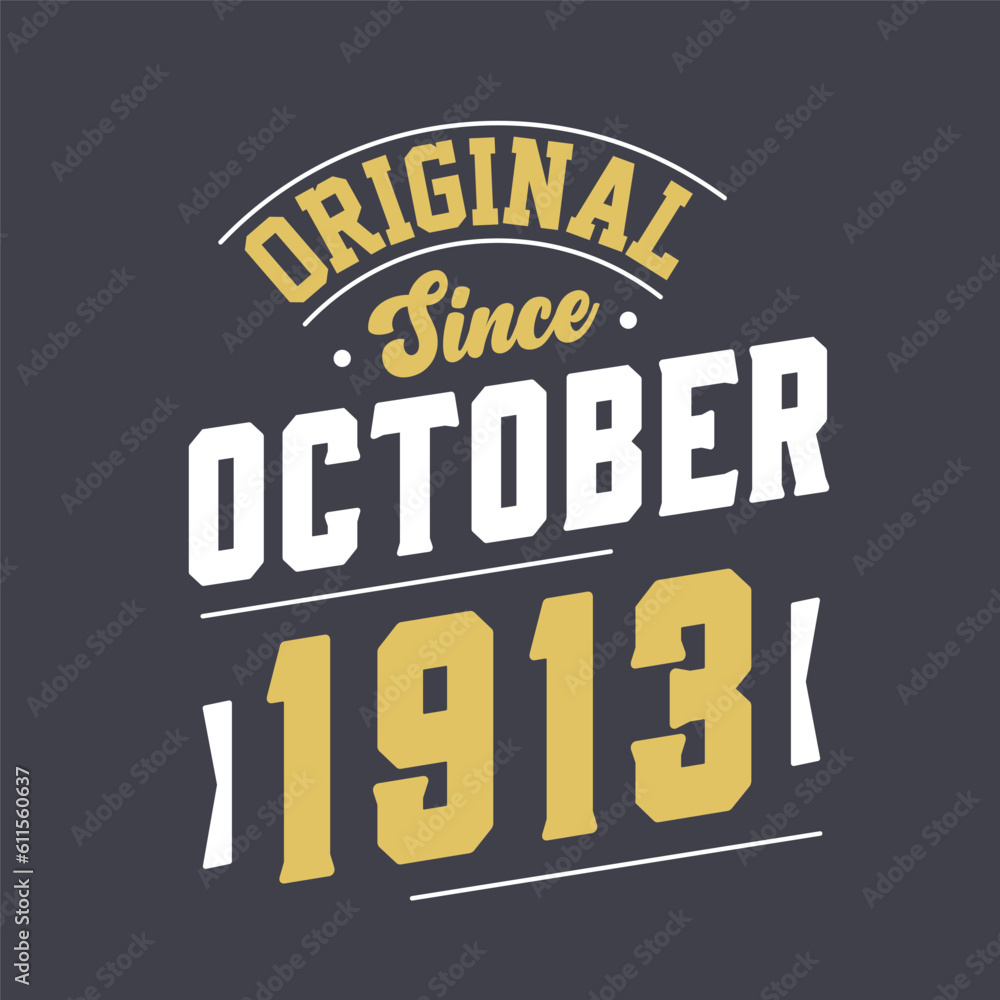 Original Since October 1913. Born in October 1913 Retro Vintage Birthday