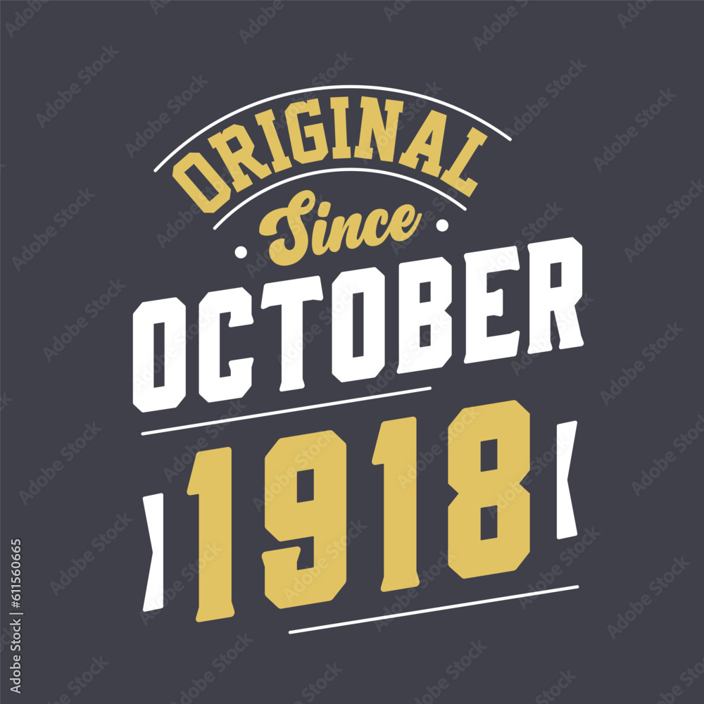 Original Since October 1918. Born in October 1918 Retro Vintage Birthday