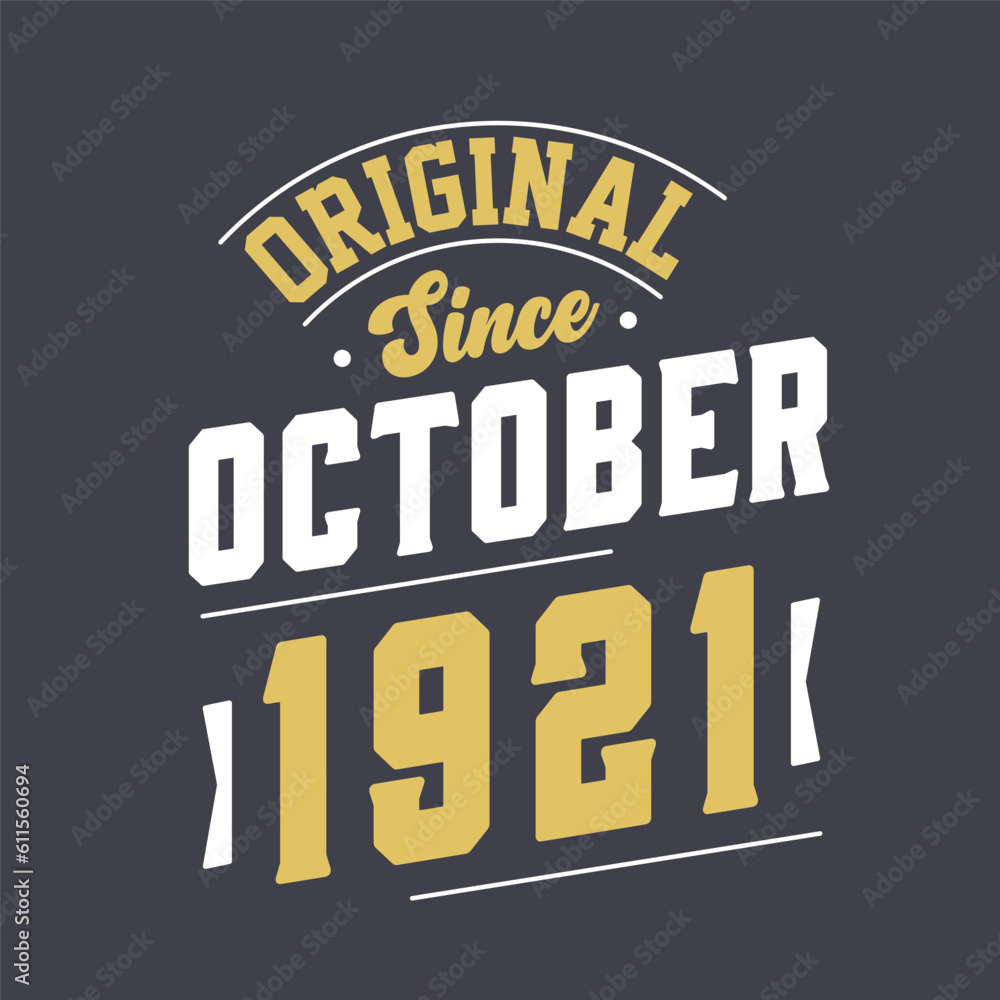 Original Since October 1921. Born in October 1921 Retro Vintage Birthday
