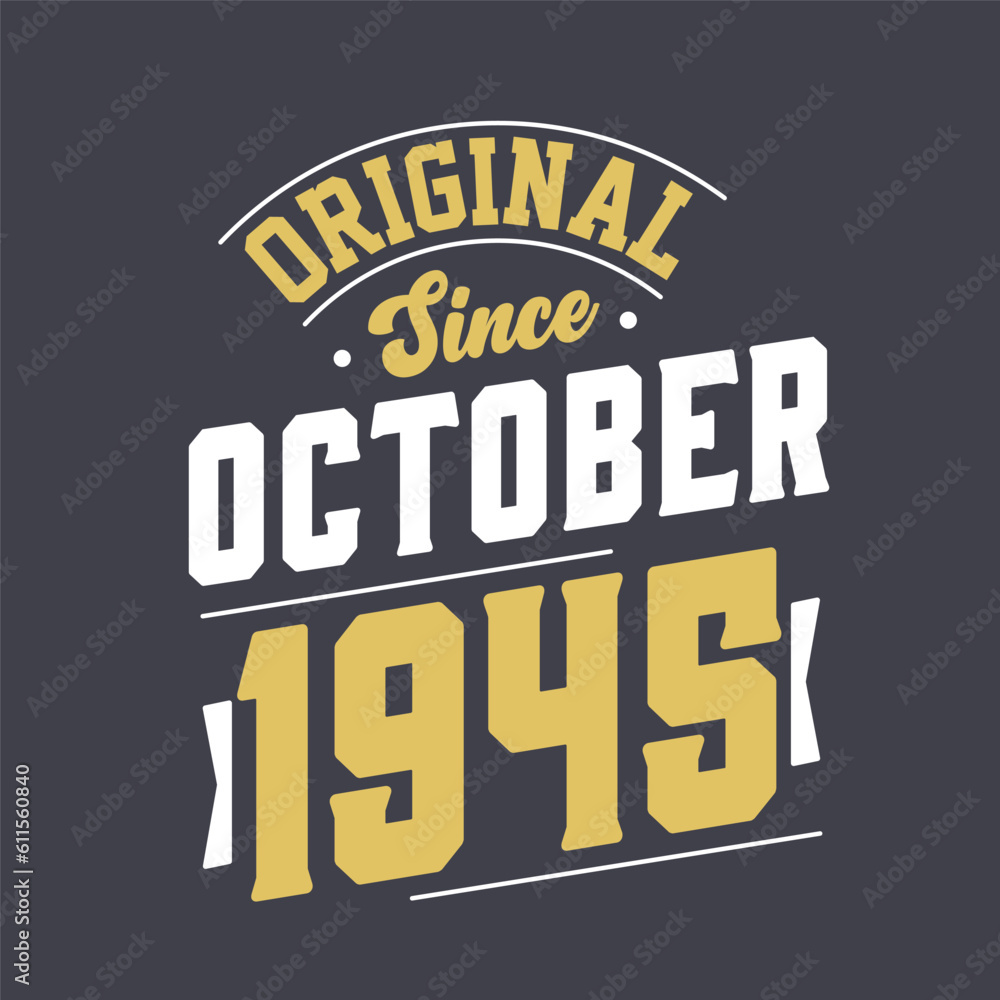 Original Since October 1945. Born in October 1945 Retro Vintage Birthday