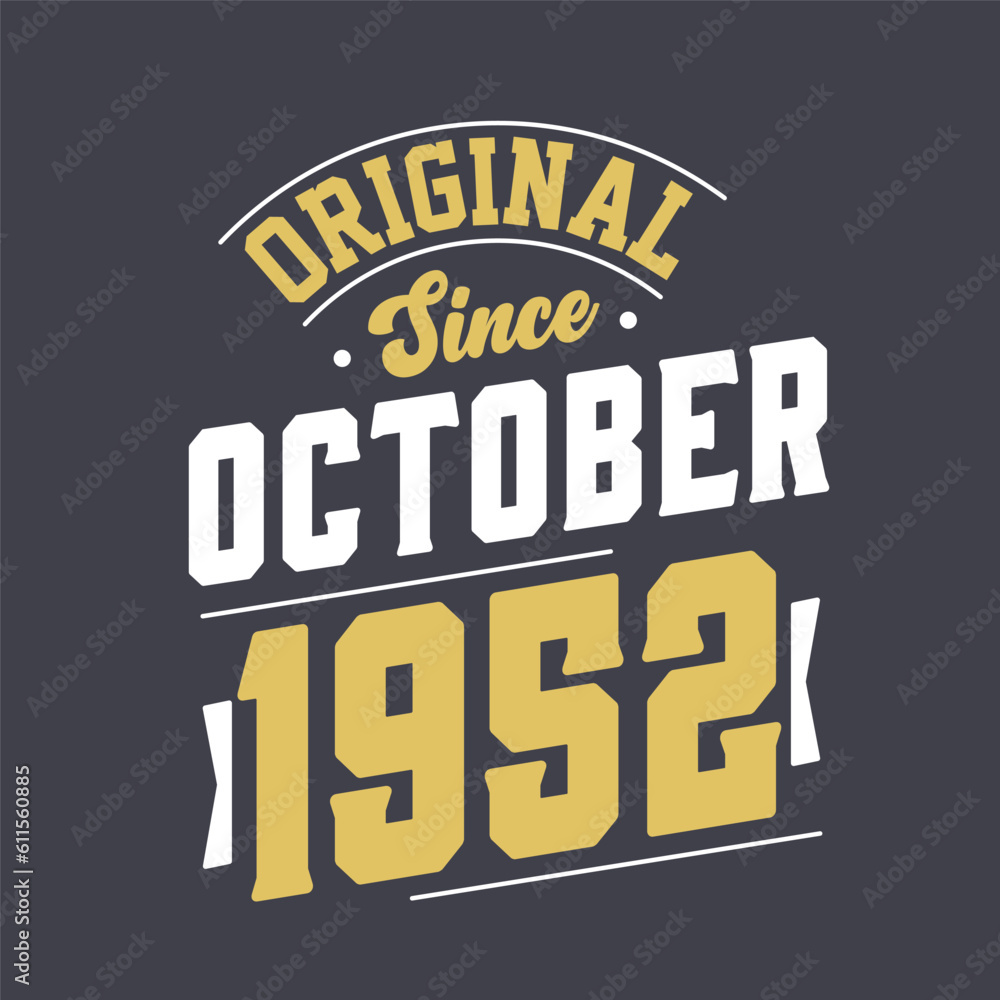 Original Since October 1952. Born in October 1952 Retro Vintage Birthday