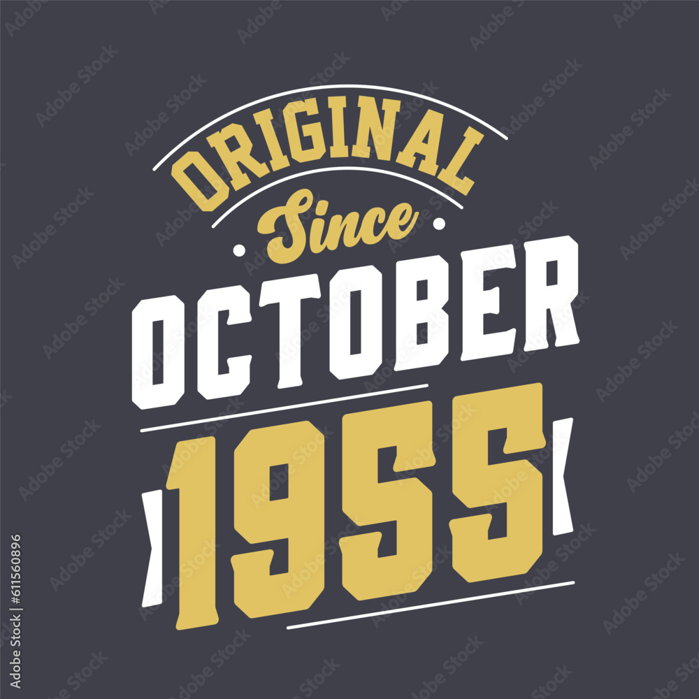 Original Since October 1955. Born in October 1955 Retro Vintage Birthday