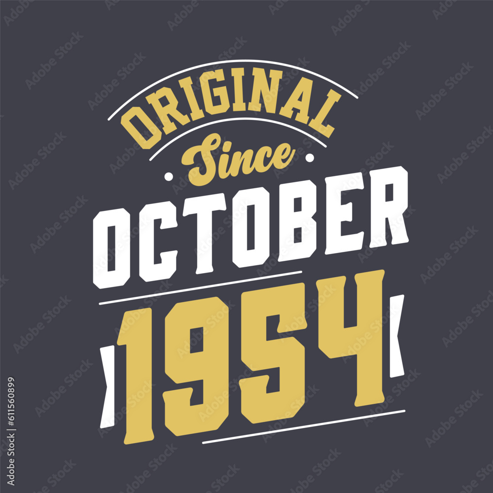 Original Since October 1954. Born in October 1954 Retro Vintage Birthday